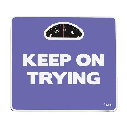 Motivational Scales | Bathroom scale - 'Keep On Trying'