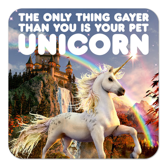 The Only Thing Gayer Than You Coaster - Image 1