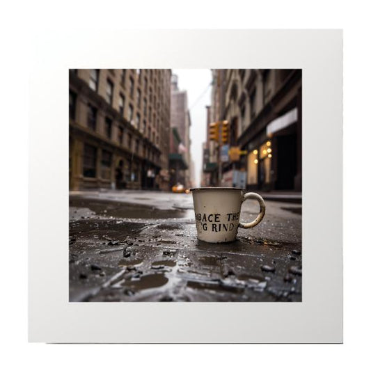 Embrace The Grind Photography Prints